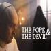 The Pope & The Devil