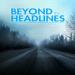Beyond the Headlines: The Series