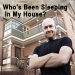 Who's Been Sleeping In My House?