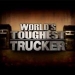 World's Toughest Trucker