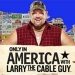 Only In America with Larry the Cable Guy