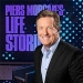 Piers Morgans Life Stories