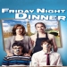 Friday Night Dinner