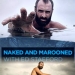 Naked And Marooned With Ed Stafford