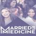 Married to Medicine