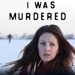 I Was Murdered