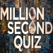 The Million Second Quiz