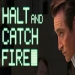 Halt & Catch Fire