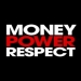 Money Power Respect