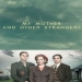 My Mother and Other Strangers