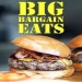 Big Bargain Eats