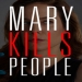 Mary Kills People
