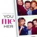 You Me Her