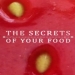 The Secrets of Your Food
