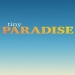 Tiny Paradise