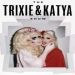 The Trixie & Katya Show