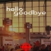 Hello Goodbye (CA)