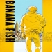 Banana Fish