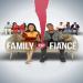 Family or Fiancé