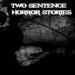 Two Sentence Horror Stories