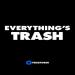 Everything's Trash