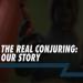 The Real Conjuring: Our Story