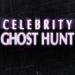 Celebrity Ghost Hunt